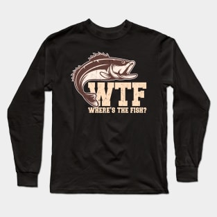 WTF Where's The Fish Fisherman Angler Gift Long Sleeve T-Shirt